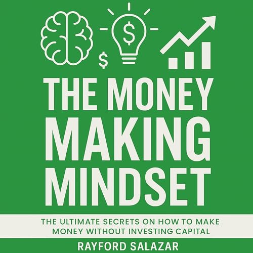 The Money Making Mindset by Rayford Salazar episode artwork