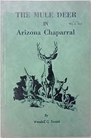 The Mule Deer in Arizona Chaparral B000P1995G Book Cover