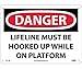 DANGER, LIFELINE MUST BE HOOKED UP WHILE ON. . ., 10X14, RIGID PLASTIC (5 Pack)