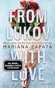 From Lukov with Love Wenn Liebe das Eis zum Schmelzen bringt Roman