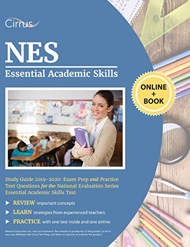 NES Essential Academic Skills Study Guide 2019-2020: Exam Prep and Practice Test Questions for the National Evaluation Series Essential Academic Skills Test