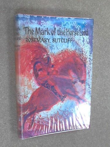 the mark of the horse lord by Rosemary Sutcliff... B01K2VNO9U Book Cover