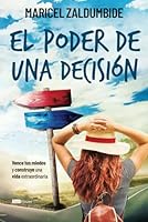 El poder de una decisión: Vence tus miedos y construye una vida extraordinaria (Spanish Edition) 9804372746 Book Cover