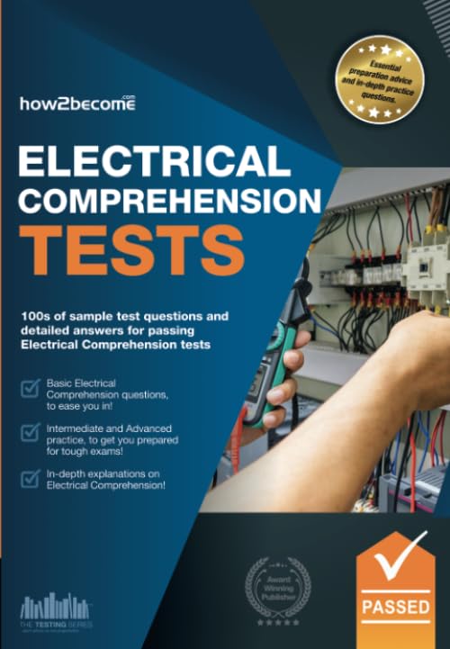 ELECTRICAL COMPREHENSION TESTS: 100s of sample test questions and detailed answers for passing the electrical comprehension tests. (Testing Series)