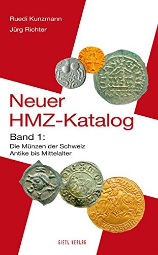 Télécharger Neuer HMZ-Katalog, Band 1: Die Münzen der Schweiz Antike bis Mittelalter Gratuit