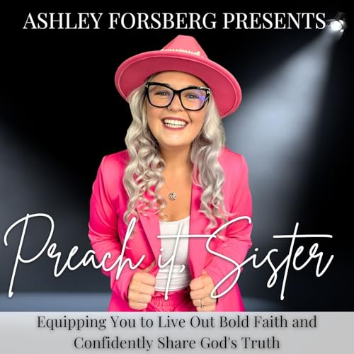 Couverture de Preach It, Sister: Christian Podcast for Women (and Men) Discussing The Bible, Theology, and Personal Spiritual