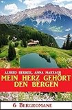 anna berger film  Mein Herz gehört den Bergen: 6 Bergromane