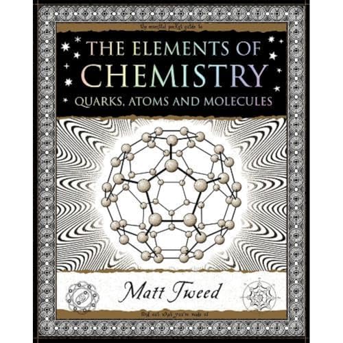 Elements of Chemistry: Quarks, Atoms and Molecules (Wooden Books U.K. Series)