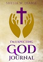 I'm Expecting God Journal 1948829037 Book Cover
