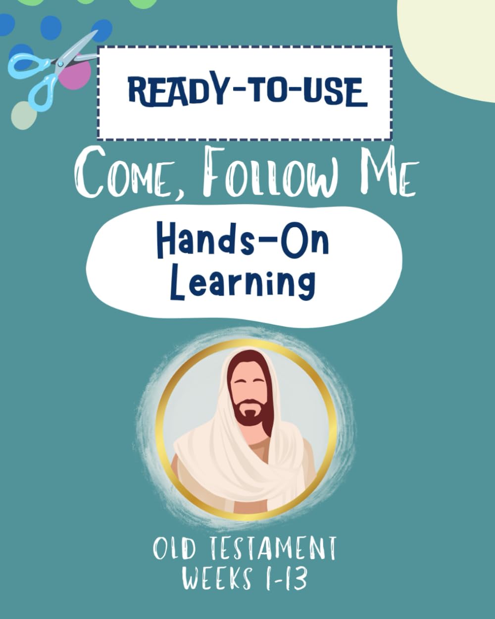 Come Follow Me Hands-On Learning: Old Testament Book 1 of 4