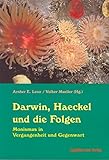 Darwin, Haeckel und die Folgen: Monismus in Vergangenheit und Gegenwart