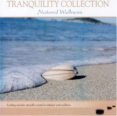 Tranquility Collection: Natural Wellness [Audio CD] Various Artists