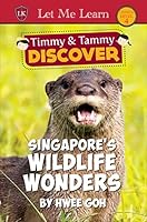 Timmy & Tammy Discover Singapore's Wildlife Wonders 9814668664 Book Cover
