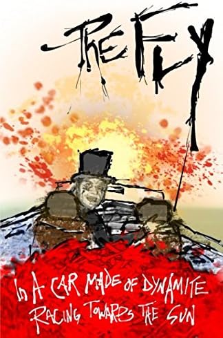 In a Car Made of Dynamite, Racing Towards the Sun Paperback – October 10, 2017