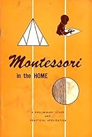 Montessori in the Home A Preliminary Study and Practical Application B000MOOWIU Book Cover