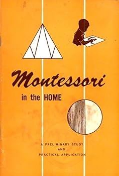 Paperback Montessori in the Home A Preliminary Study and Practical Application Book