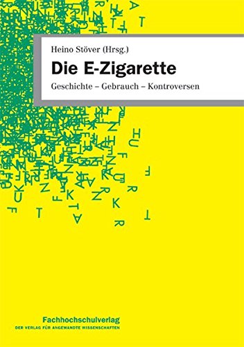 Preisvergleich Produktbild Die E-Zigarette: Geschichte Gebrauch Kontroversen
