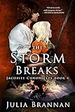 The Storm Breaks (The Jacobite Chronicles Book 4)