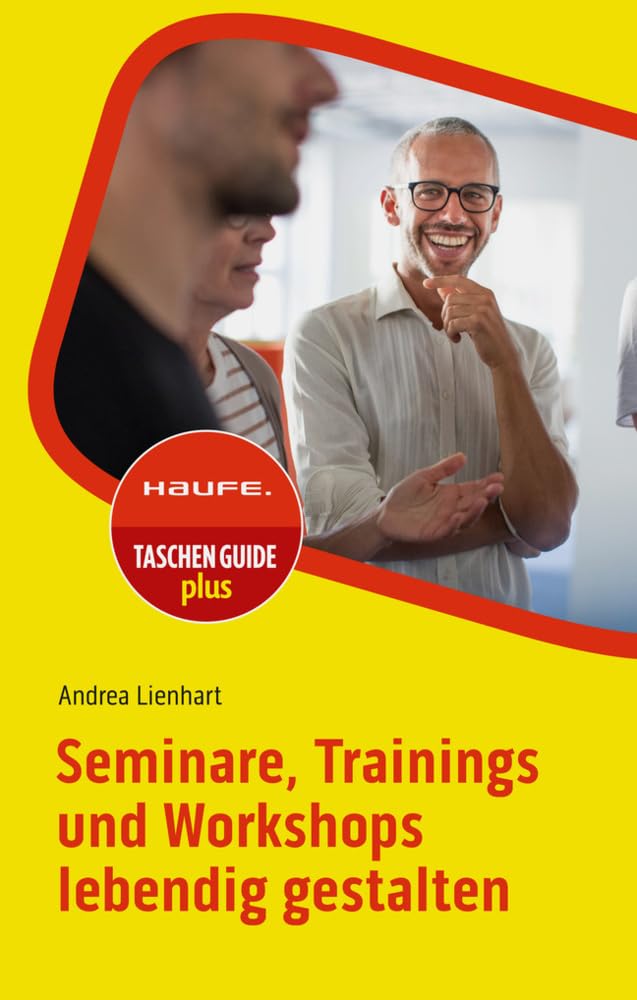Haufe Seminare, Trainings Und Workshops Lebendig Gestalten (Haufe Taschenguide)