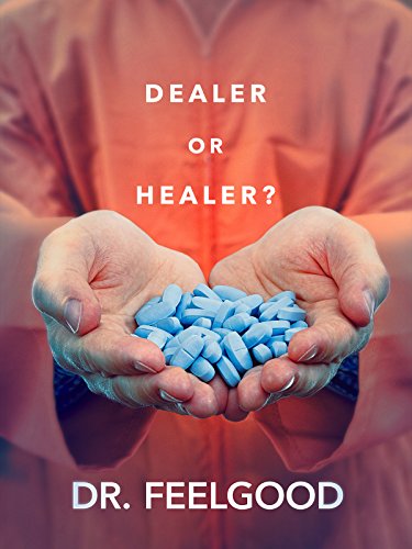 Dr. Feelgood: Dealer or Healer?