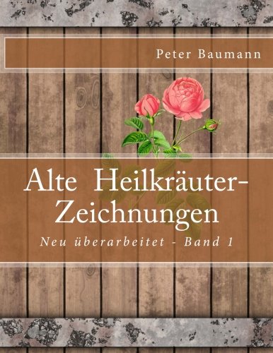 Alte Heilkräuter-Zeichnungen Alte Heilkräuter-Zeichnungen