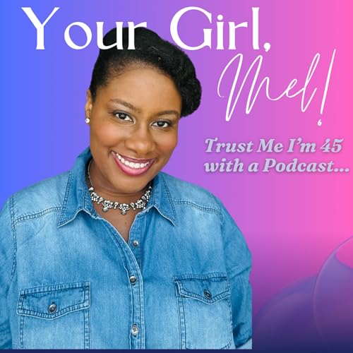 Your Girl, Mel! Trust me I’m 45 Titelbild