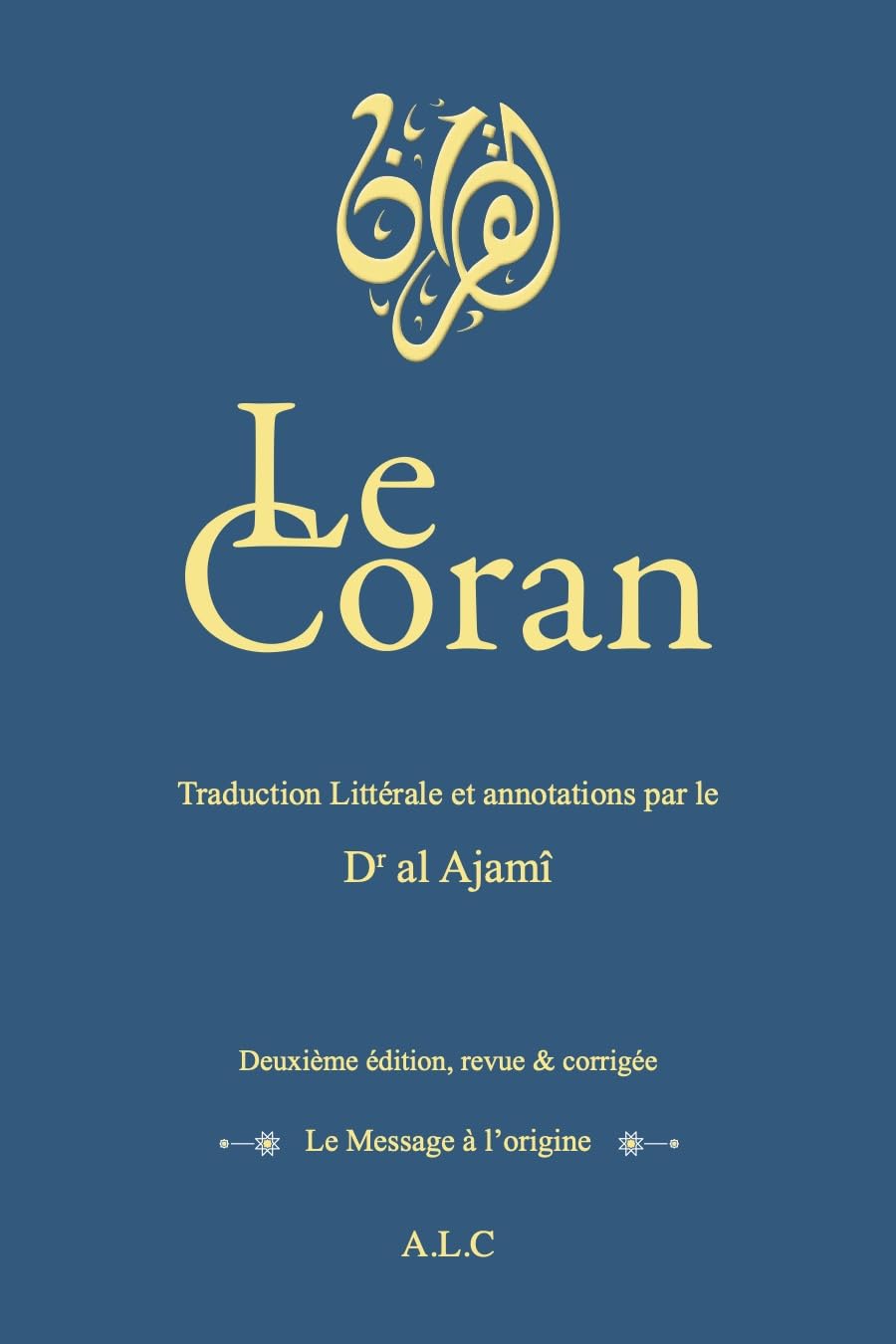 LE CORAN - Traduction et annotations par le Dr al Ajamî