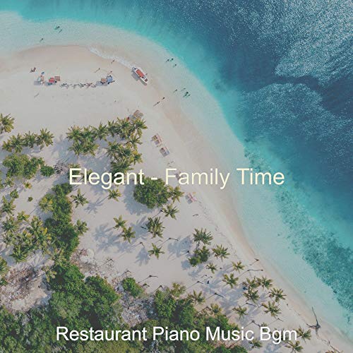 Elegant - Family Time de Restaurant Piano Music Bgm en Amazon Music ...