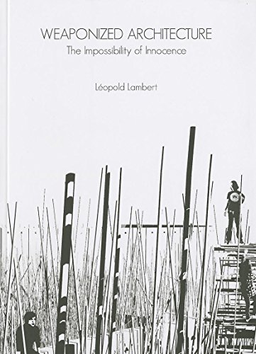 Télécharger Weaponized Architecture: The Impossibility of Innocence livre En ligne
