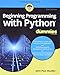 Beginning Programming with Python For Dummies, 2nd Edition
