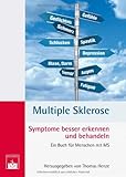 Multiple Sklerose: Symptome besser erkennen und behandeln: Ein Buch für Menschen mit MS - Herausgeber: T Henze 