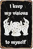 Letrero de metal creativo vintage con texto en inglés 'I Keep My Visions to Myself', decoración de pared retro para pasillo, hogar, baño, cocina, puerta, oficina, tienda, club, jardín, bares