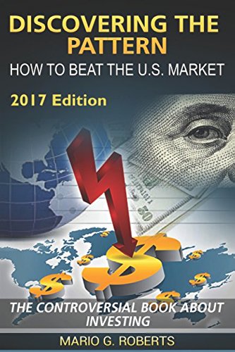 Discovering The Pattern: How To Beat the U.S. Market - 2017 Edition