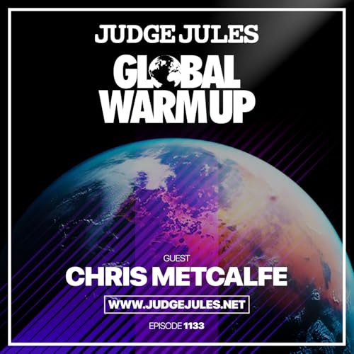 Episode 1133: JUDGE JULES PRESENTS THE GLOBAL WARM UP EPISODE 1133