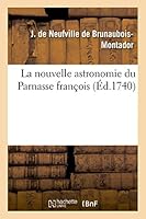 La Nouvelle Astronomie Du Parnasse Franaois 2013516096 Book Cover
