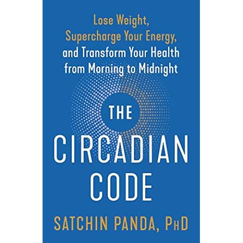 The Circadian Code: Lose Weight, Supercharge Your Energy, and Transform Your Health from Morning to Midnight Cover