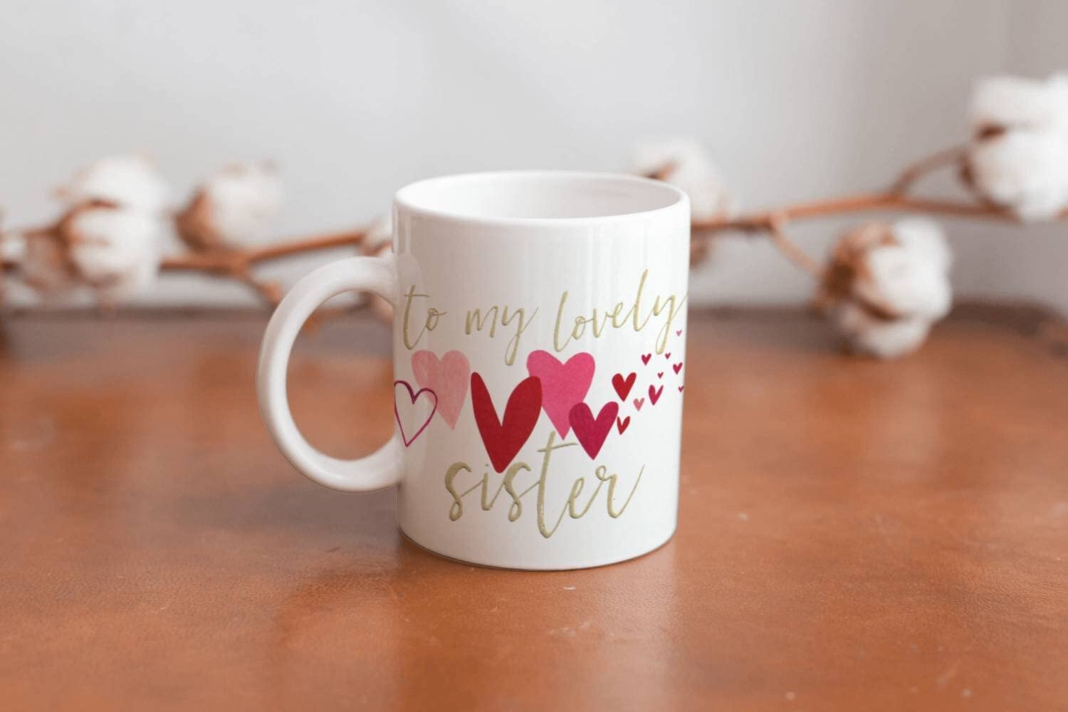 To My Lovely Sister Custom Mug Cup Present Gift Sisters Birthday Gifts Add Personalisation Or Photo Premium Quality Printed Coffee Mug, Comfortable To Hold, Unique Gifting Ideas