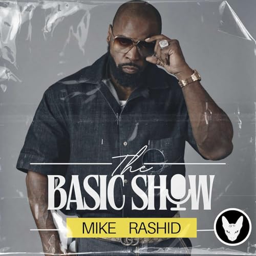 『MIKE RASHID: Mastering Mindset, Masculinity & Modern Power| EPISODE 8』のカバーアート