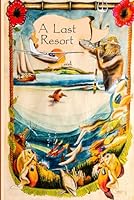A LAST RESORT: 1939 to Present Day B0BGKTLBBX Book Cover