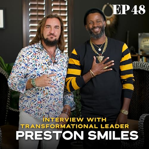 Ep. 48: Interview w/ Preston Smiles, transformational leader & author of "Spiritual Millionaire"