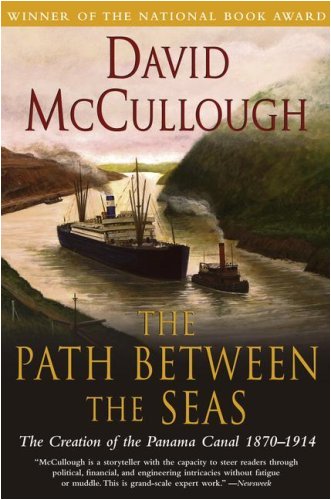 The Path Between the Seas: The Creation of the Panama Canal, 1870...