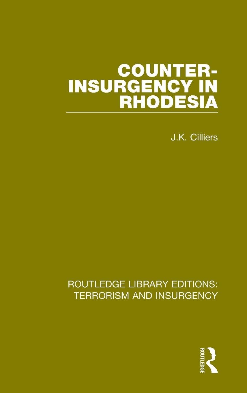 Counter-Insurgency in Rhodesia (RLE: Terrorism and Insurgency) (Routledge Library Editions: Terrorism and Insurgency)