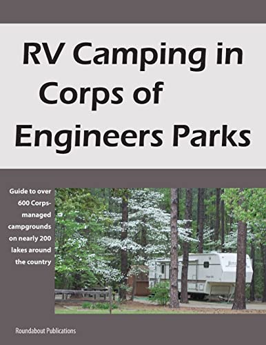 RV Camping in Corps of Engineers Parks: Guide to over 600 Corps-managed campgrounds on nearly 200...