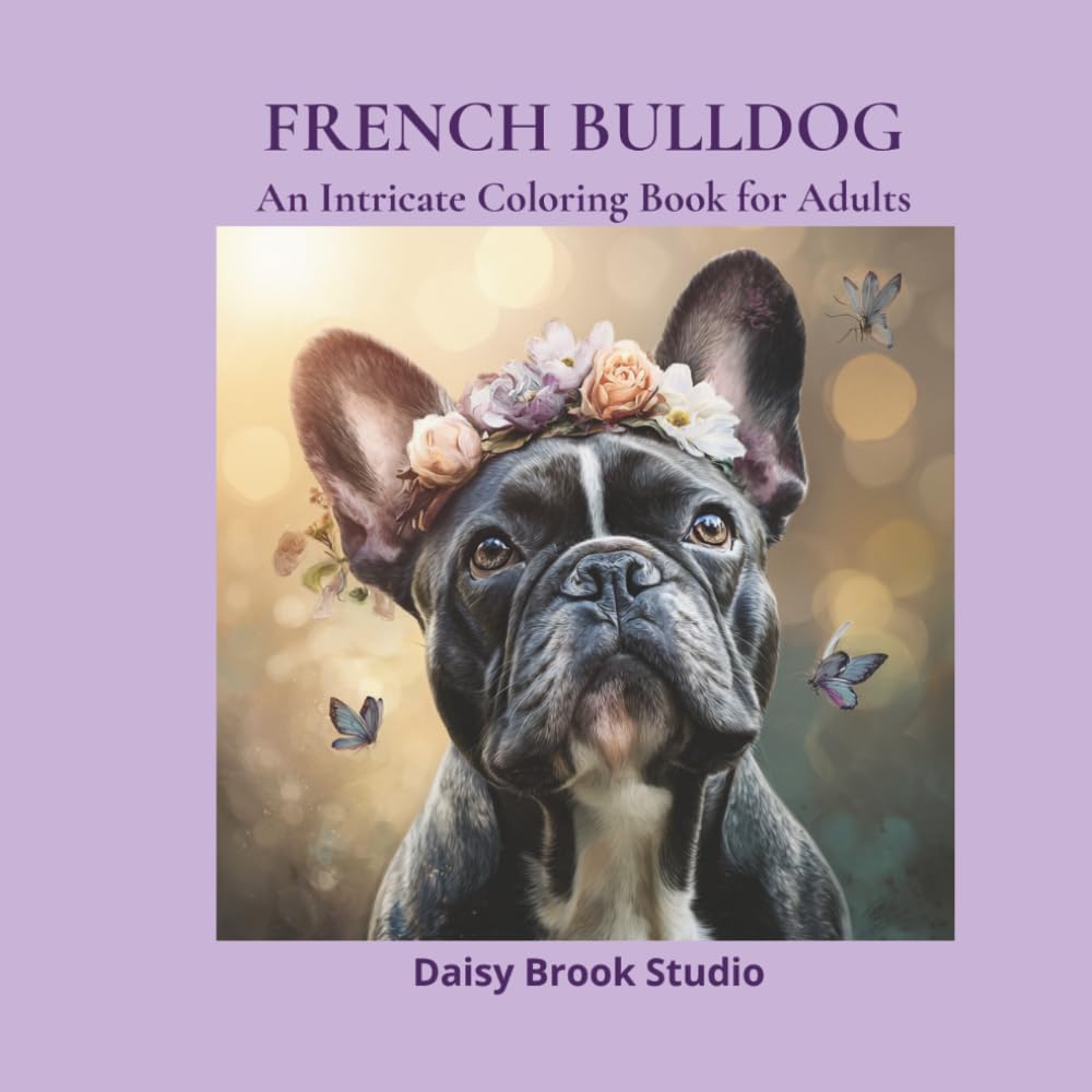 French Bulldog: An Intricate Coloring Book for Adults (Pets & Animals)