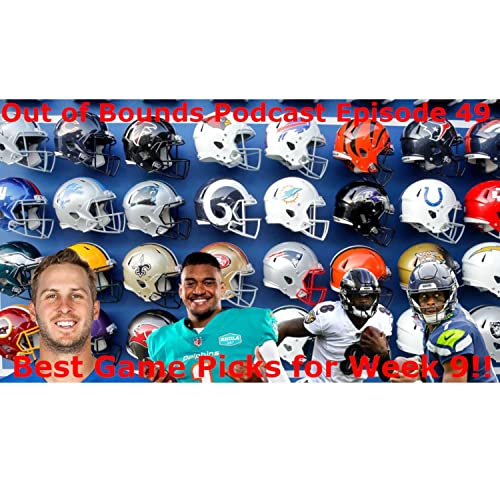 『Out of Bounds Podcast Episode 49: Expert Picks for Week 9 (Best Picks in the NFL!)』のカバーアート
