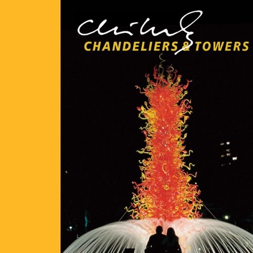 Chihuly Chandeliers & Towers (Chihuly Mini Book)