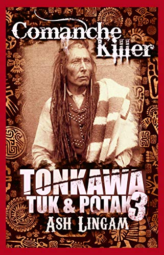 Tonkawa: Comanche Killer (Tuc & Pokak Book 3)