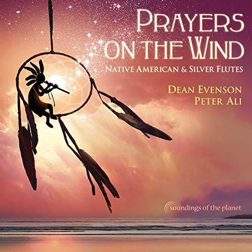 PRAYERS ON THE WIND NATIVE AMERICAN & SILVER FLUTE