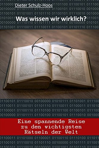 Was wissen wir wirklich?: Eine spannende Reise zu den wichtigsten Rätseln der Welt Was wissen wir wirklich?: Eine spannende Reise zu den wichtigsten Rätseln der Welt