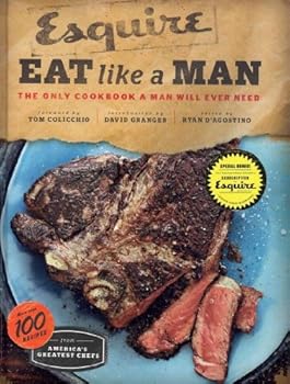 Unknown Binding EAT LIKE A MAN: THE ONLY COOKBOOK A MAN WILL EVER NEED by D'Agostino, Richard ( Author ) on May-25-2011[ Hardcover ] Book